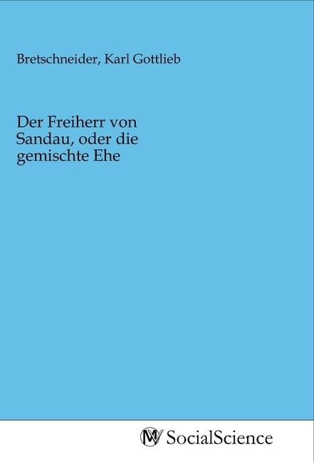 Produktbild: Der Freiherr von Sandau, oder die gemischte Ehe