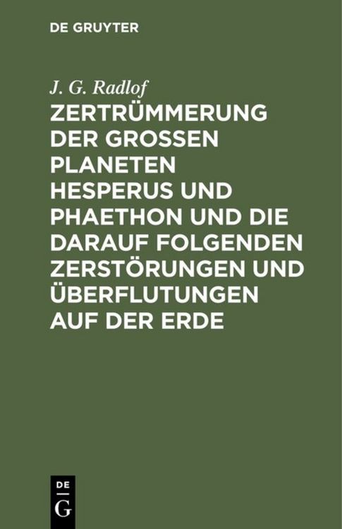 Produktbild: Zertr&uuml;mmerung der gro&szlig;en Planeten Hesperus und Phaethon und die darauf folgenden Zerst&ouml;rungen und &Uuml;berflutungen auf der Erde