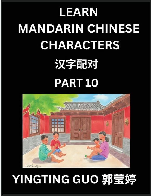 Produktbild: Learn Mandarin Chinese Characters (Volume 10)- China's Ancient Language Art and Culture, Read and Recognize Simplified Pictographic Characters with Br