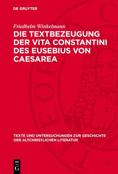 Produktbild: Die Textbezeugung der Vita Constantini des Eusebius von Caesarea