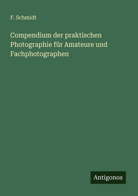 Produktbild: Compendium der praktischen Photographie f&uuml;r Amateure und Fachphotographen