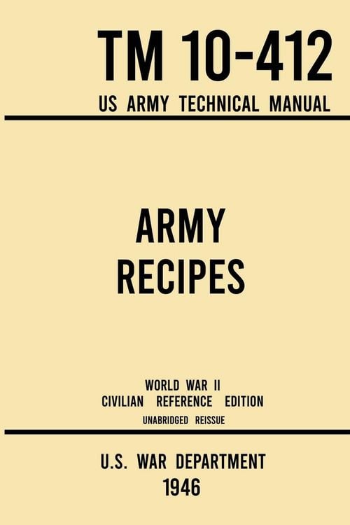 Produktbild: Army Recipes - TM 10-412 US Army Technical Manual (1946 World War II Civilian Reference Edition)