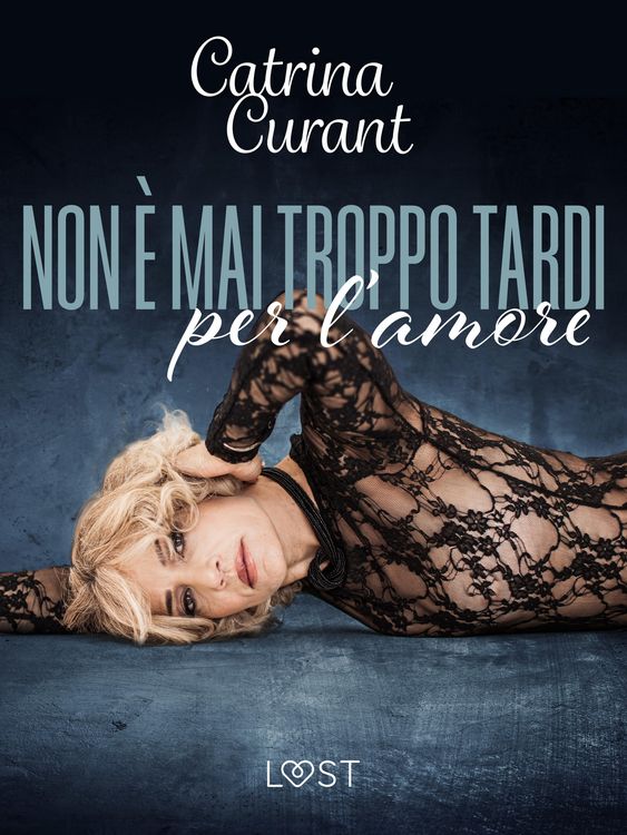 Produktbild: Non &egrave; mai troppo tardi per l'amore - racconto erotico
