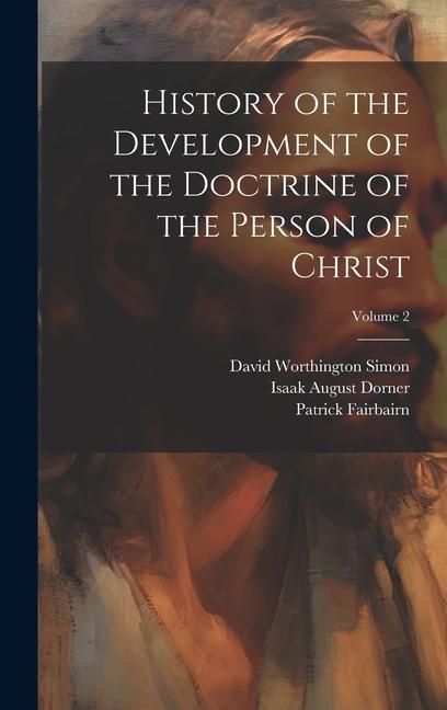 Produktbild: History of the Development of the Doctrine of the Person of Christ; Volume 2