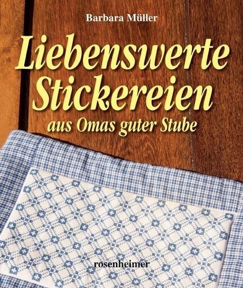 Produktbild: M&uuml;ller, B: Liebenswerte Stickereien aus Omas guter Stube