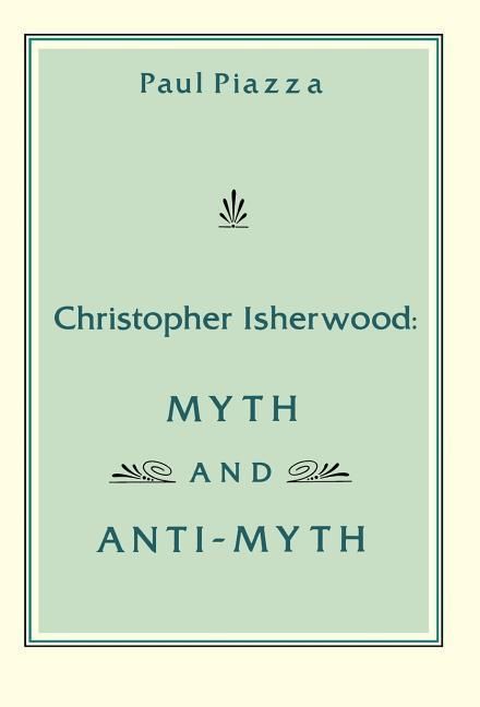 Produktbild: Piazza, P: Christopher Isherwood - Myth & Anti-Myth