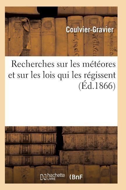 Produktbild: Recherches sur les m&eacute;t&eacute;ores et sur les lois qui les r&eacute;gissent