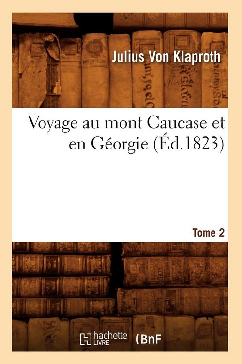 Produktbild: Voyage au mont Caucase et en G&eacute;orgie. Tome 2 (&Eacute;d.1823)