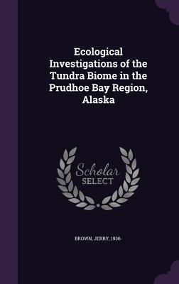 Produktbild: Ecological Investigations of the Tundra Biome in the Prudhoe Bay Region, Alaska