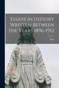 Produktbild: Essays in History Written Between the Years 1896-1912