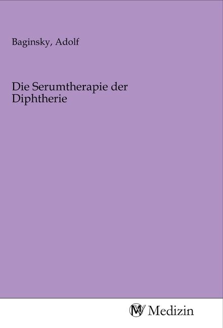 Produktbild: Die Serumtherapie der Diphtherie