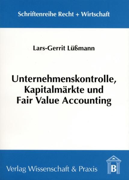Produktbild: Unternehmenskontrolle, Kapitalm&auml;rkte und Fair Value Accounting.