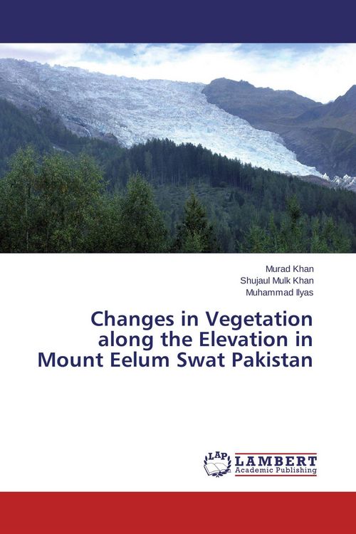 Produktbild: Changes in Vegetation along the Elevation in Mount Eelum Swat Pakistan