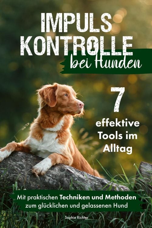 Produktbild: Impulskontrolle bei Hunden: 7 effektive Tools im Alltag