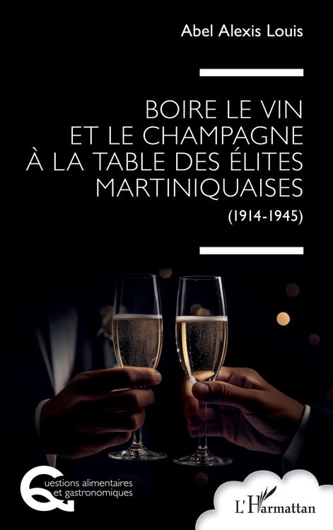 Produktbild: Boire le vin et le champagne &agrave; la table des &eacute;lites martiniquaises