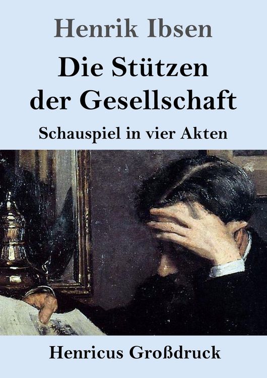 Produktbild: Die St&uuml;tzen der Gesellschaft (Gro&szlig;druck)