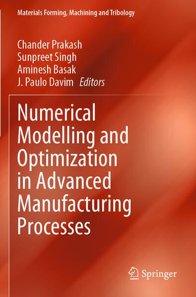 Produktbild: Numerical Modelling and Optimization in Advanced Manufacturing Processes