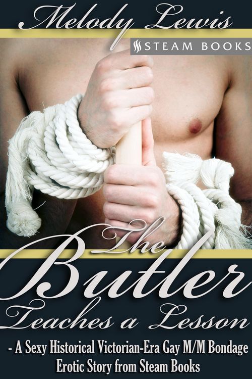 Produktbild: The Butler Teaches a Lesson - A Sexy Historical Victorian-Era Gay M/M Bondage Erotic Story from Steam Books