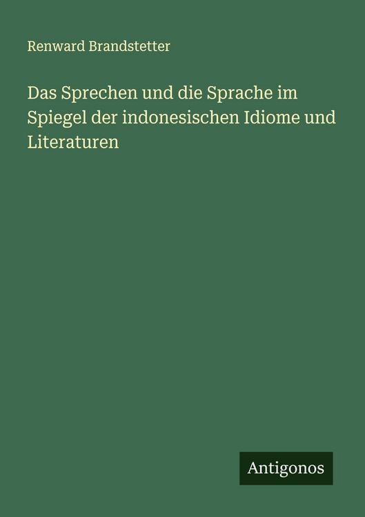 Produktbild: Das Sprechen und die Sprache im Spiegel der indonesischen Idiome und Literaturen