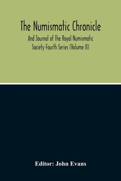 Produktbild: The Numismatic Chronicle And Journal Of The Royal Numismatic Society (Volume Ii)