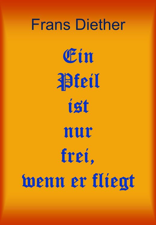 Produktbild: Ein Pfeil ist nur frei, wenn er fliegt