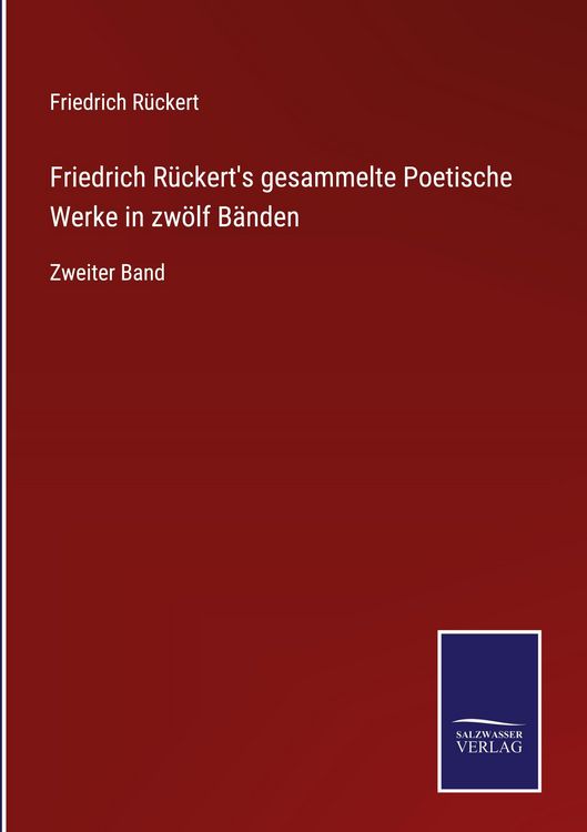 Produktbild: Friedrich R&uuml;ckert's gesammelte Poetische Werke in zw&ouml;lf B&auml;nden