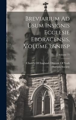 Produktbild: Breviarium Ad Usum Insignis Ecclesie Eboracensis, Volume 1; Volume 71