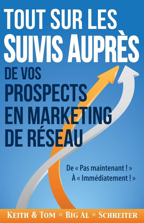 Produktbild: Tout Sur les Suivis Aupr&egrave;s de Vos Prospects en Marketing de R&eacute;seau