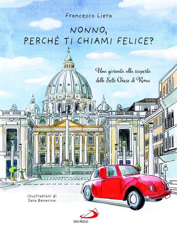 Produktbild: Nonno, perch&eacute; ti chiami Felice? Una giornata alla scoperta delle Sette Chiese di Roma