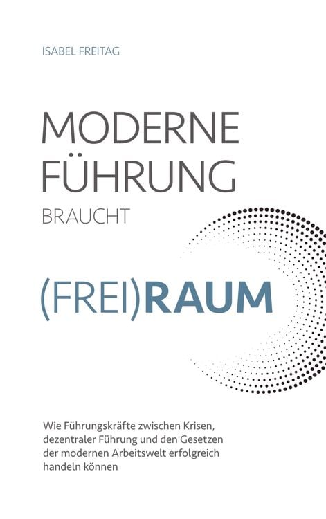 Produktbild: Moderne F&uuml;hrung braucht (Frei)Raum