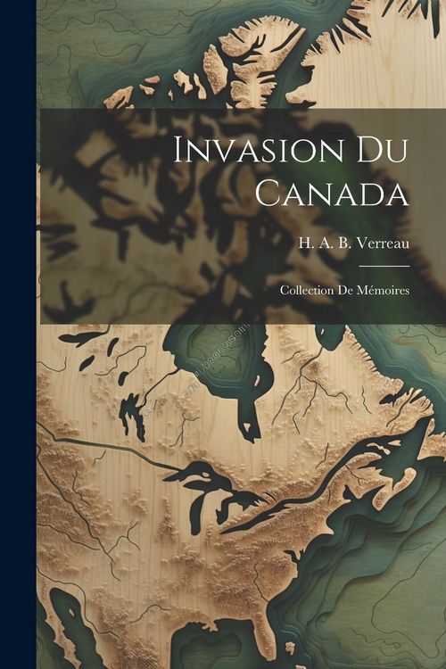 Produktbild: Invasion du Canada: Collection de m&eacute;moires