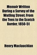 Produktbild: Memoir Written During a Survey of the Watling Street; From the Tees to the Scotch Border, 1850-51