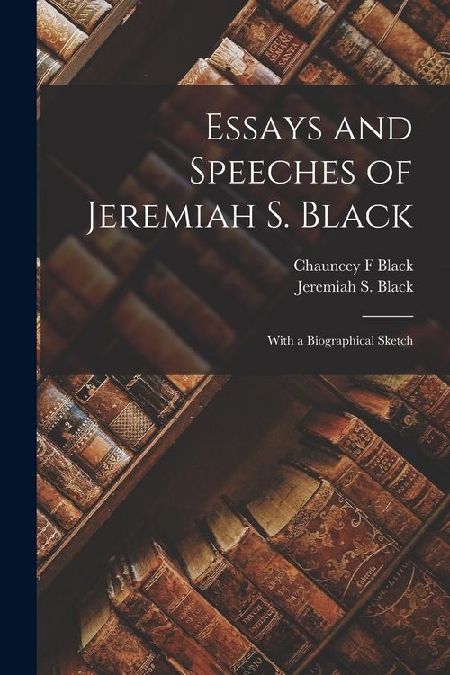 Produktbild: Essays and Speeches of Jeremiah S. Black