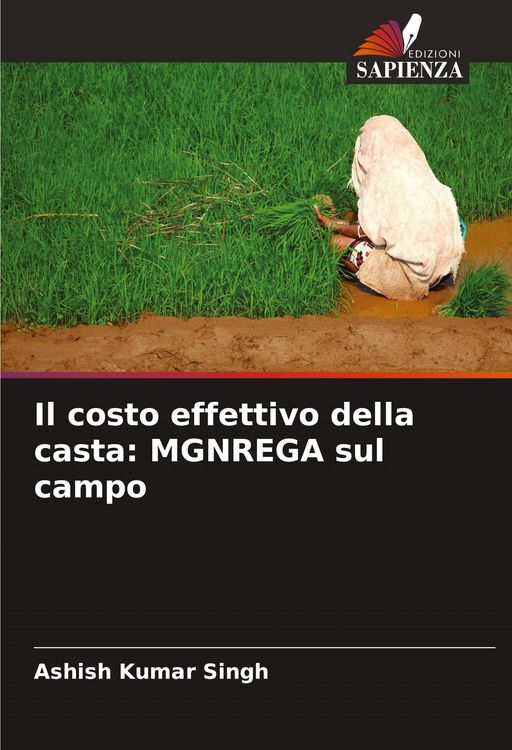 Produktbild: Il costo effettivo della casta: MGNREGA sul campo