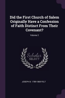 Produktbild: Did the First Church of Salem Originally Have a Confession of Faith Distinct From Their Covenant?; Volume 2