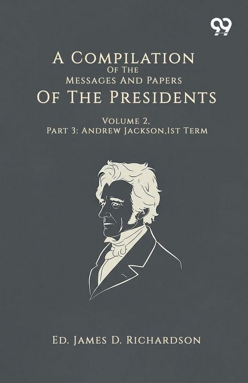 Produktbild: A Compilation Of The Messages And Papers Of The Presidents