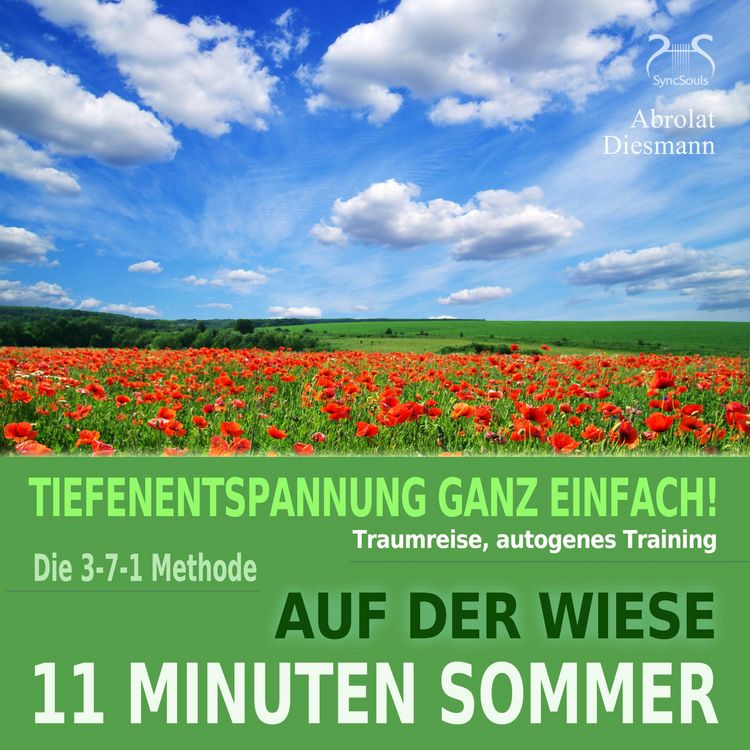 Produktbild: 11 Minuten Sommer - Tiefenentspannung ganz einfach! Auf der Wiese - Traumreise, Autogenes Training - mit der 3-7-1 Methode