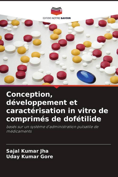 Produktbild: Conception, d&eacute;veloppement et caract&eacute;risation in vitro de comprim&eacute;s de dof&eacute;tilide