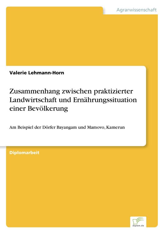 Produktbild: Zusammenhang zwischen praktizierter Landwirtschaft und Ern&auml;hrungssituation einer Bev&ouml;lkerung