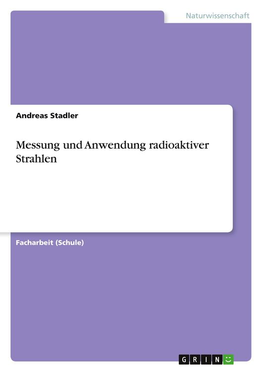 Produktbild: Messung und Anwendung radioaktiver Strahlen
