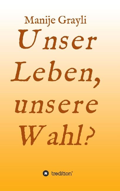 Produktbild: Unser Leben, unsere Wahl?
