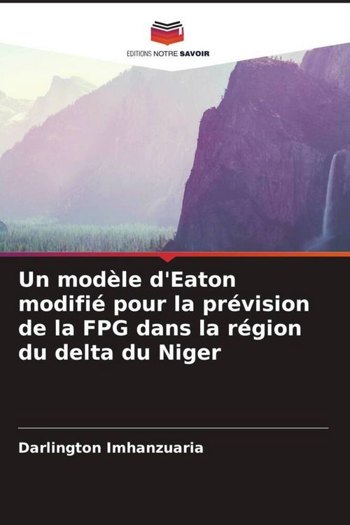 Produktbild: Un mod&egrave;le d'Eaton modifi&eacute; pour la pr&eacute;vision de la FPG dans la r&eacute;gion du delta du Niger