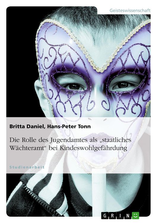 Produktbild: Die Rolle des Jugendamtes als "staatliches W&auml;chteramt" bei Kindeswohlgef&auml;hrdung