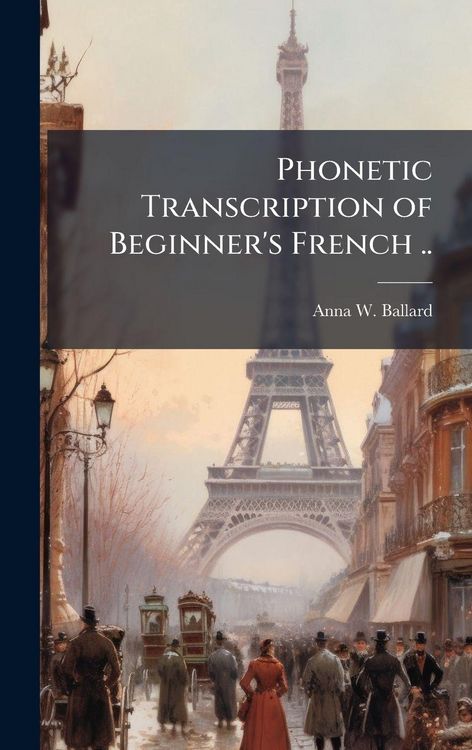 Produktbild: Phonetic Transcription of Beginner's French ..