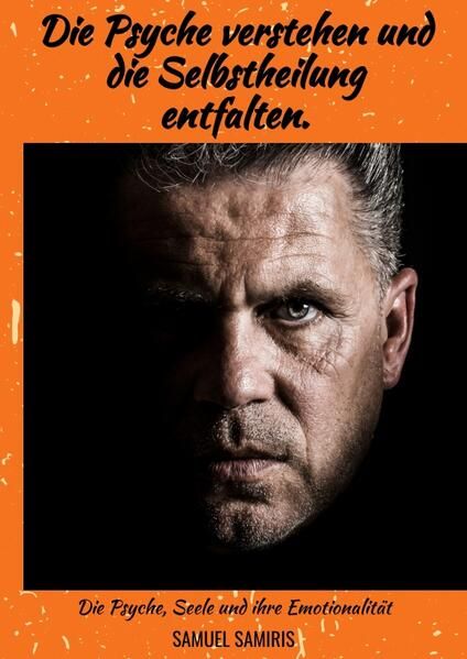 Produktbild: Die Psyche verstehen und die Selbstheilung entfalten.