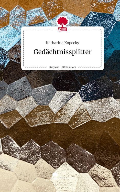 Gedächtnissplitter. Life is a Story - story.one