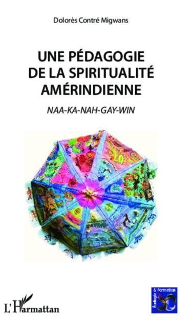 Produktbild: Une pedagogie de la spiritualite amerindienne