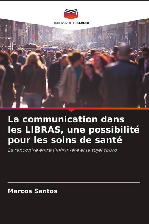 Produktbild: La communication dans les LIBRAS, une possibilit&eacute; pour les soins de sant&eacute;