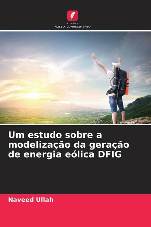 Produktbild: Um estudo sobre a modeliza&ccedil;&atilde;o da gera&ccedil;&atilde;o de energia e&oacute;lica DFIG