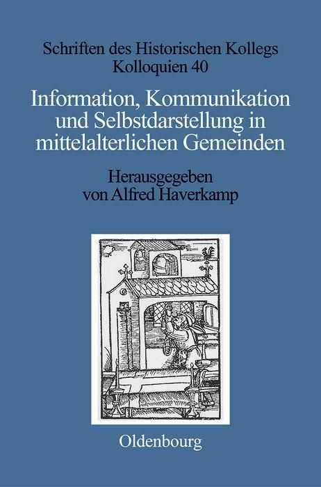 Produktbild: Information, Kommunikation und Selbstdarstellung in mittelalterlichen Gemeinden